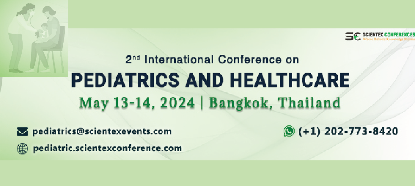 2nd International Conference on Pediatrics and Healthcare Pediatrics 2024, Scientex Conferences